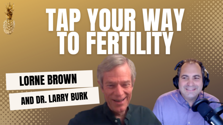 Tap Your Way to Fertility with Dr. Larry Burk