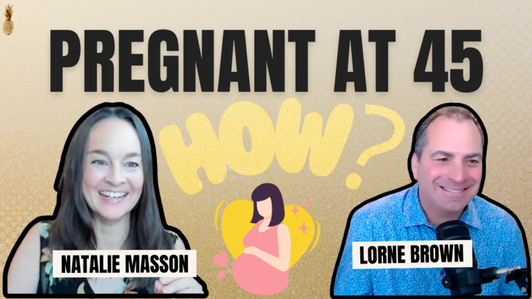 Pregnant at 45: Mind-Body Alignment for Fertility Success with Dr. Natalie Masson