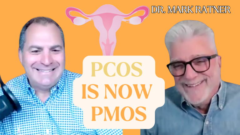 PCOS Is Now PMOS: How Hormones, Insulin & Fertility Are Connected – with Dr.Mark Ratner